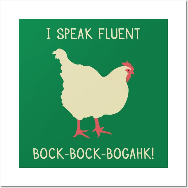 I Speak Fluent Bock-Bock-Bogahk! Wall Art by fizzyllama